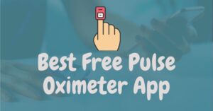 Best Free Pulse Oximeter App For Android, iOS, iPhone [2022]