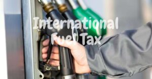 International Fuel Tax Agreement Explained- Make Good Use Of It