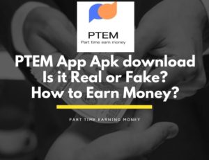 Ptem app apk Download [2022]-Is it Real or Fake? Review | A to Z details