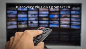 How to Download Discovery Plus on Lg Smart Tv [2022] | Watch Now