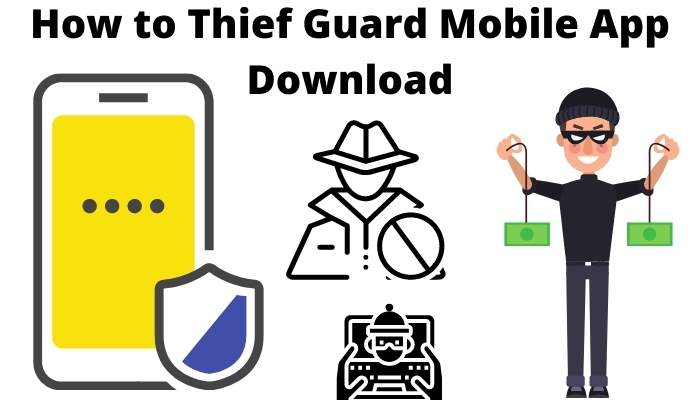 Thief Guard Mobile App Download