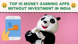 Top 10 Money earning apps without investment in India [2023]