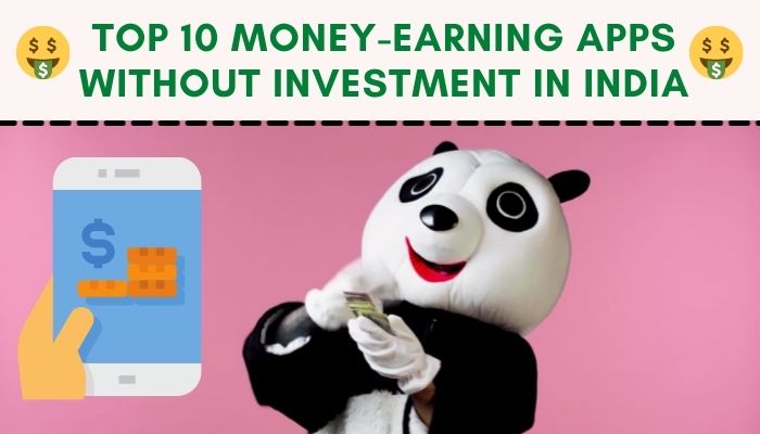 Top 10 Money-earning apps without investment in India