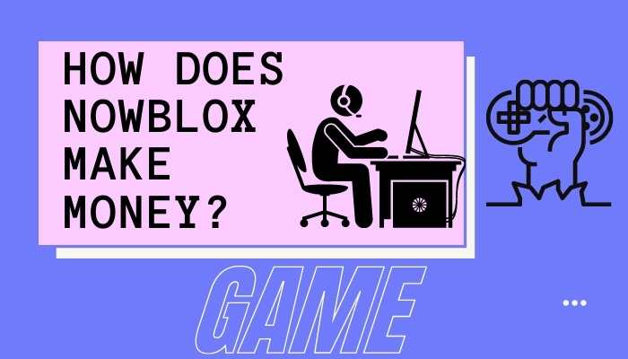 How does Nowblox make money