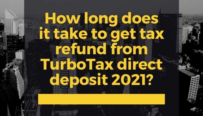 How long does it take to get tax refund from TurboTax direct deposit