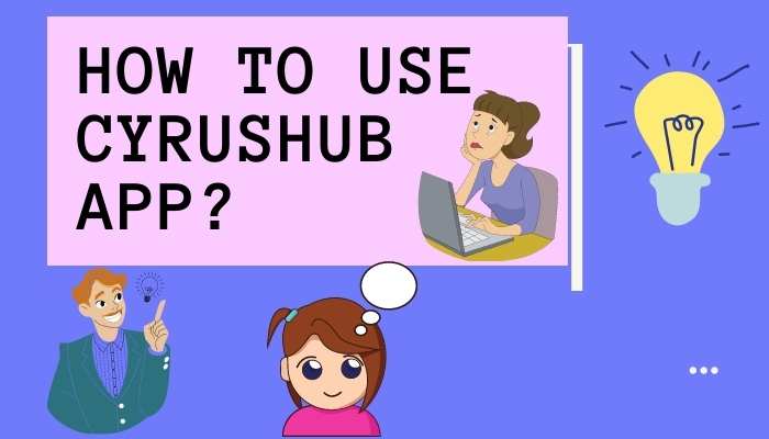 How to use CyrusHub app