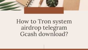 How to Tron System Airdrop Telegram Gcash Download [2022]