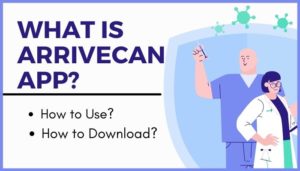 ArriveCAN app Canada | How to use Arrivecan? How to download & Install