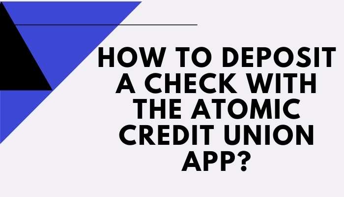 deposit check with atomic credit union app