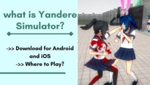 How to download the Yandere simulator on Android/iOS without verification?