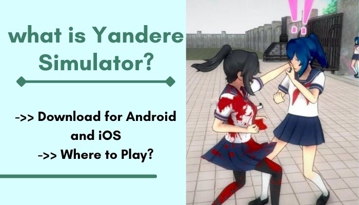 what is Yandere Simulator download android ios