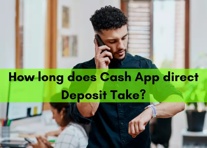 How long does Cash App direct deposit take