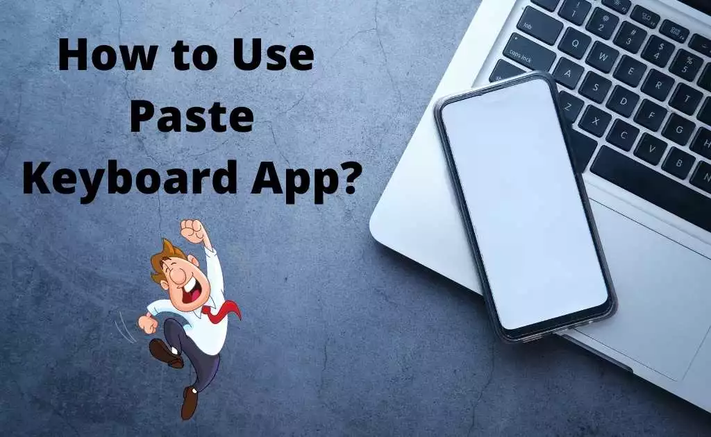 How to Use Paste Keyboard App