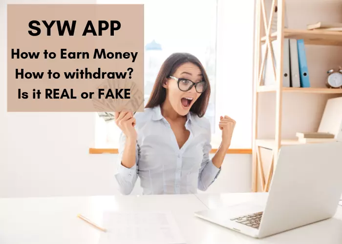 How to Earn Money from SYW Earning App? (Quick Guide)