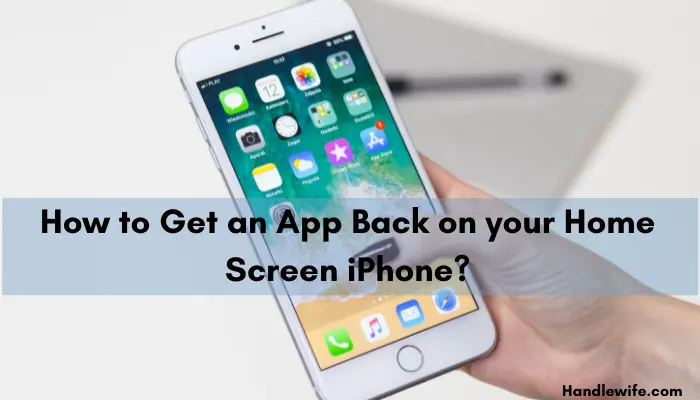 How to get an app back on your Home Screen iPhone iOS 12, 14