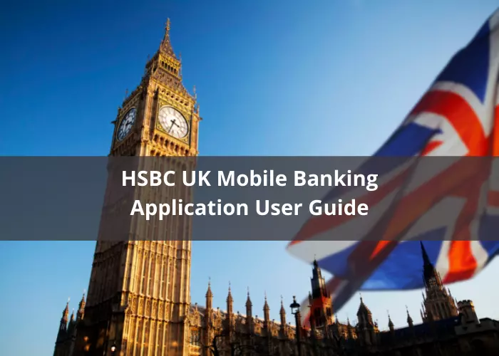 HSBC UK Mobile Banking App | How to Login, Register & Transfer Money?
