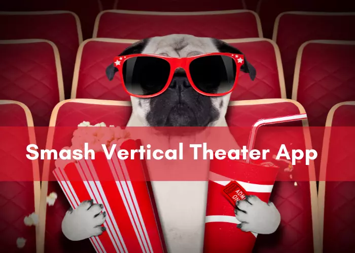 smash vertical theater app download for android ios