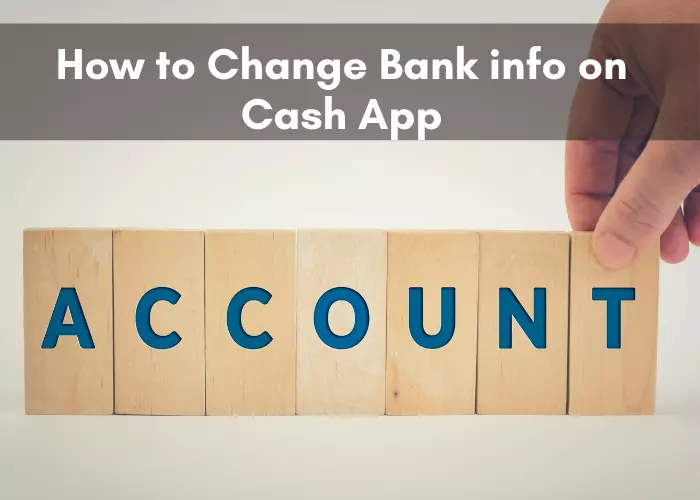 How to Change Bank info on Cash App