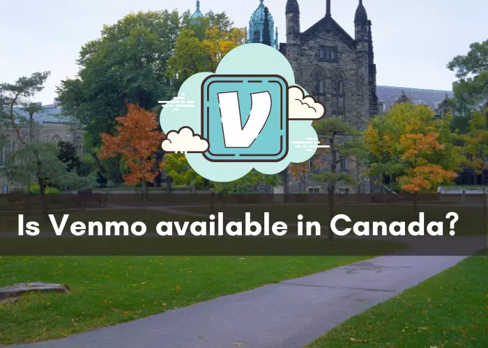 Is Venmo available in Canada? Send Money From Canada to the US