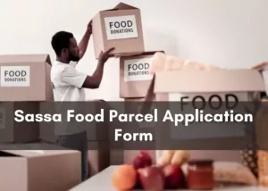 How to Download Sassa Food Parcel Application Form?