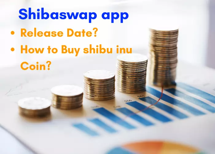 Shibaswap app Release Date, How to buy shibu inu coin, official website