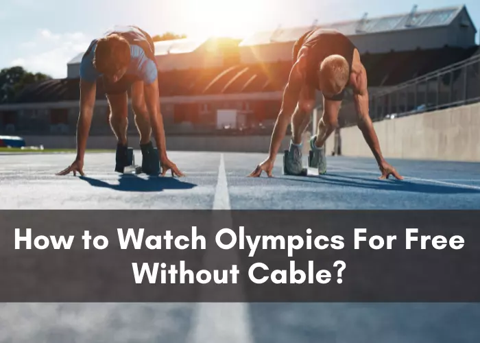 How to Watch Olympics For Free Without Cable