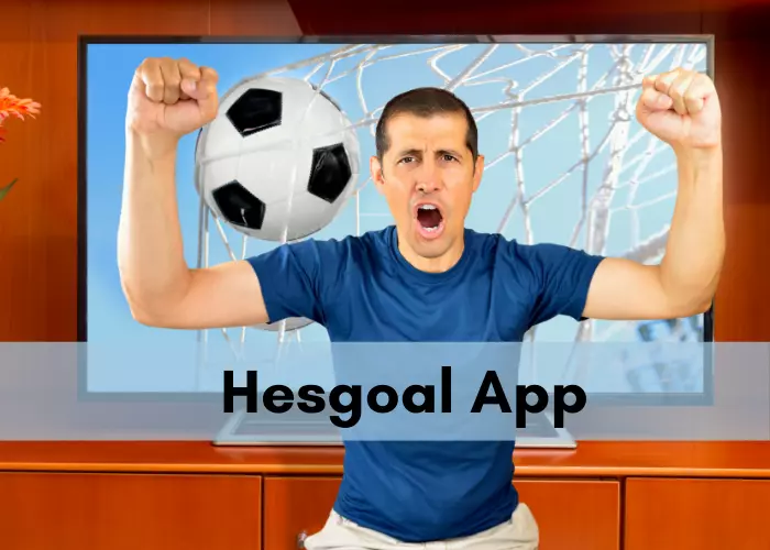 Hesgoal App for android, iOS [2023] Hesgoal.com Live Tv