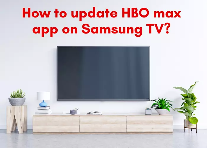 How to update HBO max app on Samsung TV