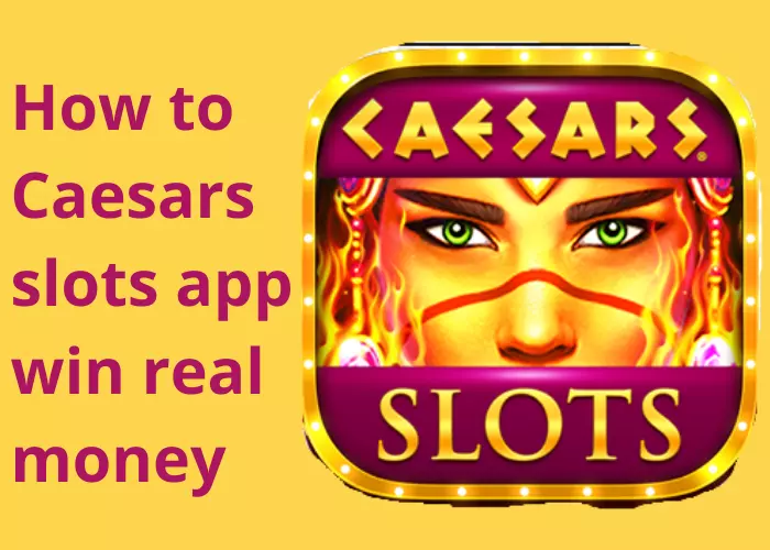caesars slots app win real money free coins