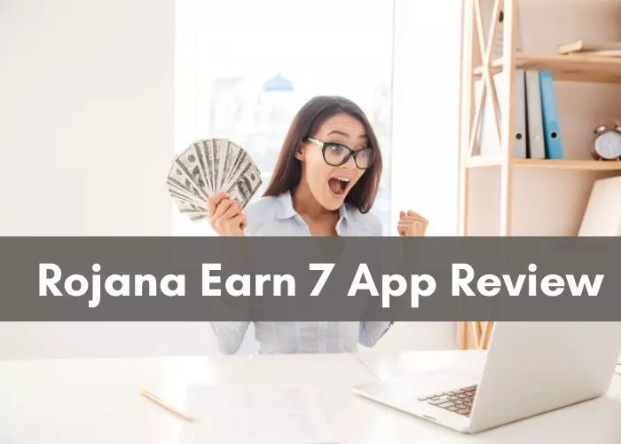 rojana earn 7 app review download apk