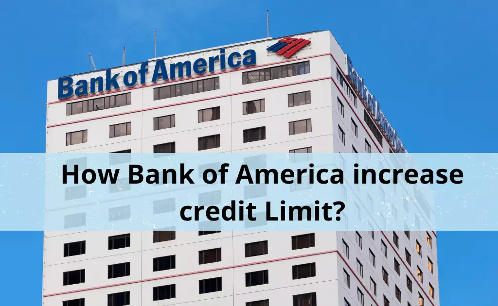 How Bank of America increase credit limit