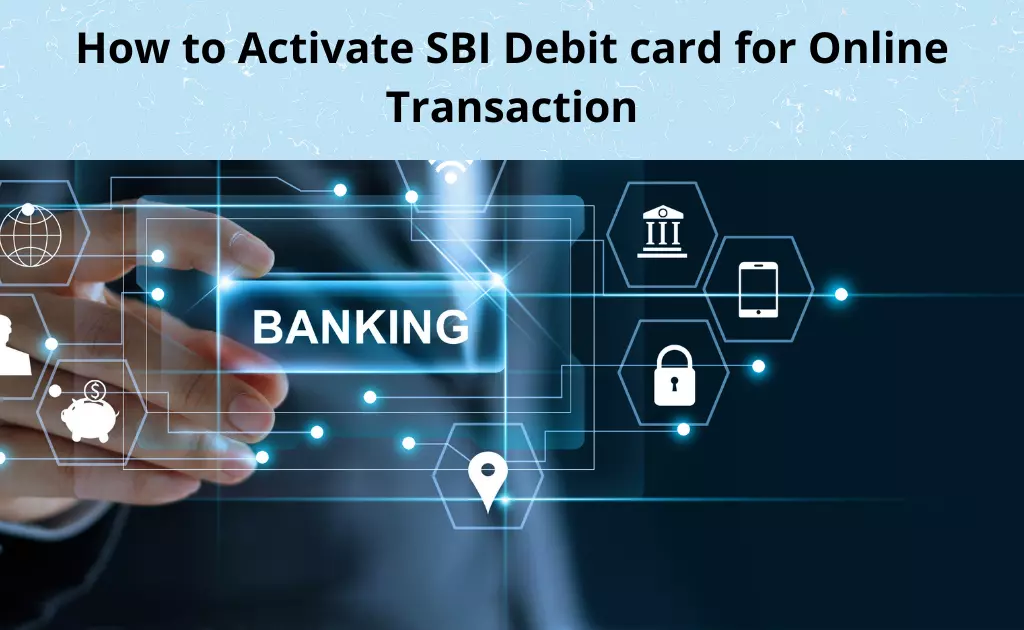 How to Activate SBI Debit card for Online Transaction