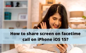 How to share screen on facetime call on iPhone iOS 15?
