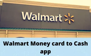How to Transfer money from Walmart Money card to Cash app?