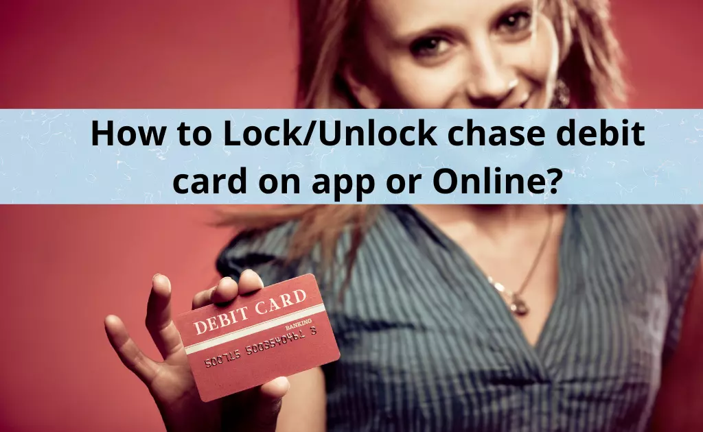 how to lock unlock chase debit card on app & online