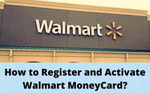 How to activate my Walmart money card? Register walmart MoneyCard