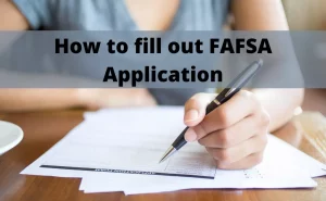 How to fill out FAFSA Application? Check Application status