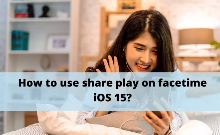 How to use share play on facetime iOS 15