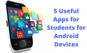 5 Useful Apps for the Student for Android [2022]
