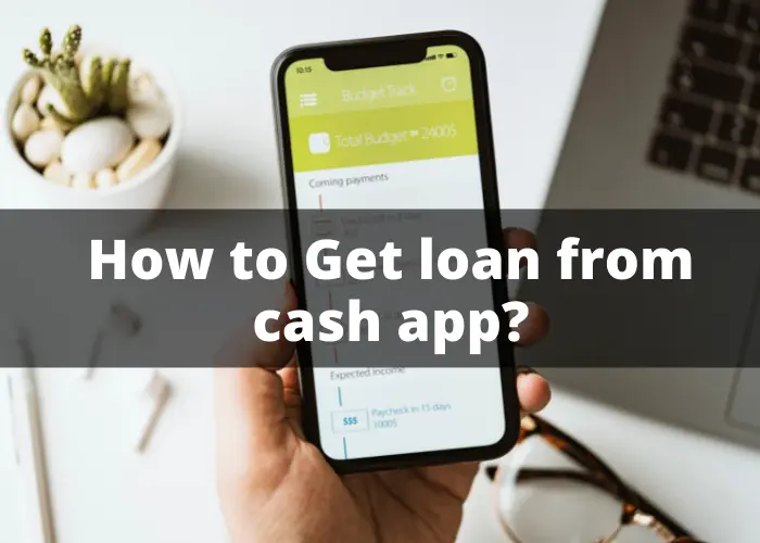 How to get loan from cash app?