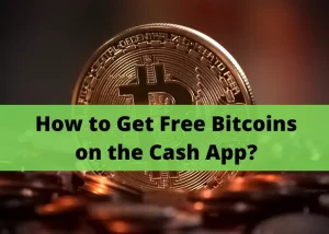 How to Get Free Bitcoins on the Cash App?