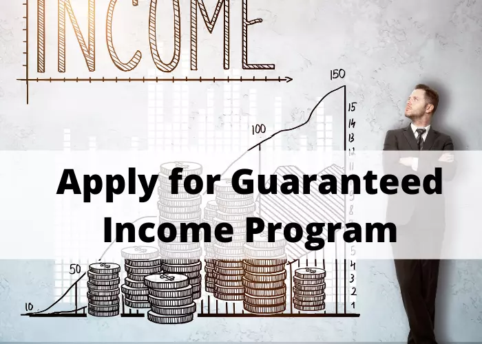 guaranteed Income Program apply