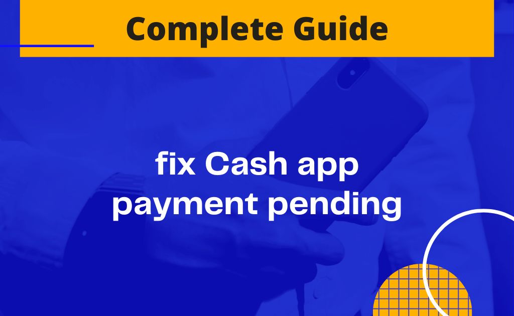 fix Cash app payment pending
