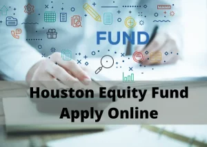 Houston Equity Fund Application Online Website (Quick Guide)