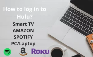 How to Log in to Hulu (Complete Guide)?