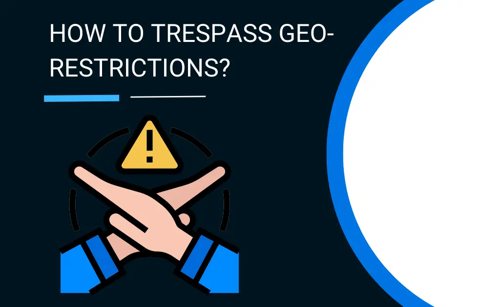 Trespass Geo-Restrictions