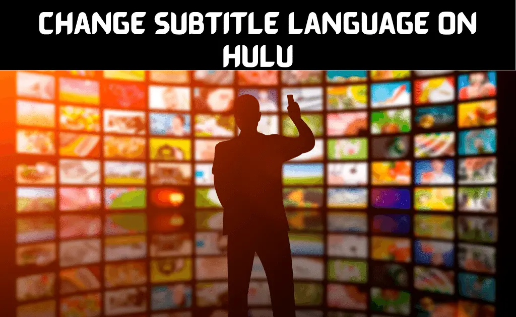 change Subtitle language on Hulu