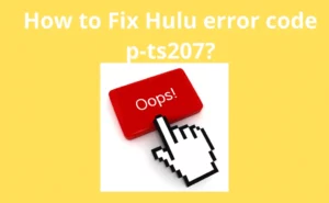 How to Fix Hulu Error Code p-dev320 (Complete Guide)?