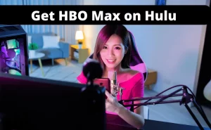 How to Get HBO Max on Hulu