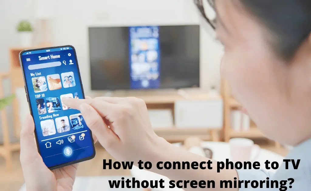 How to connect phone to TV without screen mirroring?